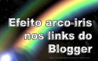 Script para dar Efeito Arco Iris nos Links do Blogger